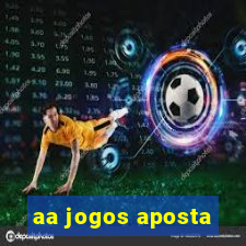 aa jogos aposta